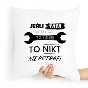Poduszka Prezent Dla Taty Ojca Nikt Nie Potrafi