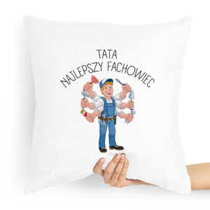 Poduszka Prezent Dla Taty Tata Najlepszy Fachowiec