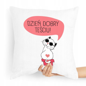 Poduszka Prezent Dla Teścia Dzień Dobry Teśćiu!