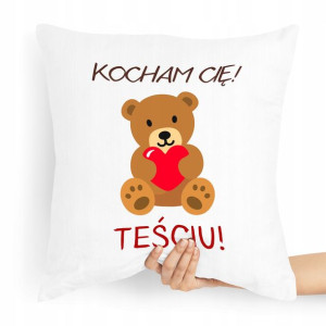 Poduszka Prezent Dla Teścia Kocham Cię! Teściu!