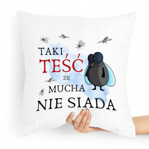 Poduszka Prezent Dla Teścia Mucha Nie Siada