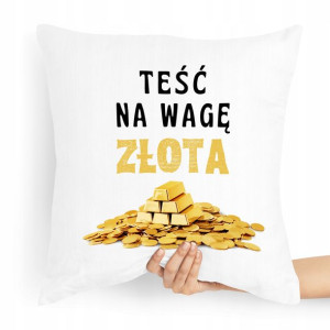 Poduszka Prezent Dla Teścia Taty Na Wagę Złota