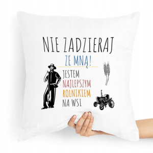 Poduszka Prezent Idealny Dla Rolnika Nie Zadzieraj