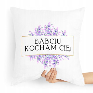Poduszka Prezent Na Dzień Babci Kocham Cię Babciu!