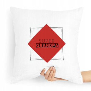 Poduszka Prezent Na Dzień Dziadka Super Grandpa