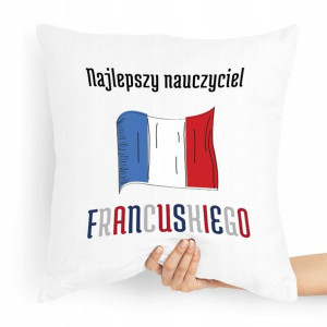 Poduszka Prezent Najlepszy Nauczyciel Francuskiego