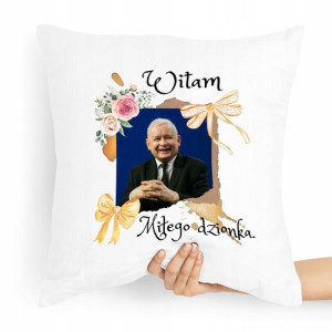 Poduszka Prezesa Kaczyński Witam Miłego Dzionka