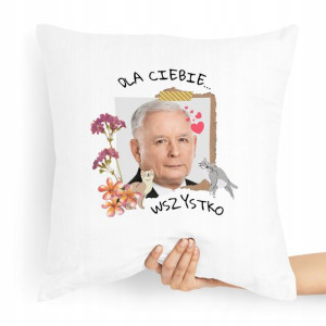 Poduszka Prezesa Pis Kaczyński Dla Ciebie Wszystko