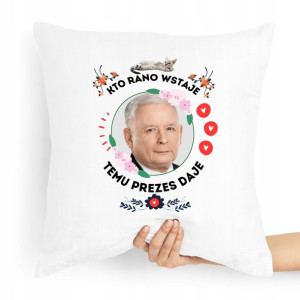 Poduszka Prezesa Pis Kaczyński Kto Rano Wstaje