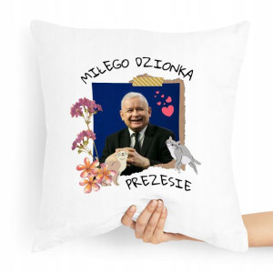 Poduszka Prezesa Pis Kaczyński Miłego Dzionka
