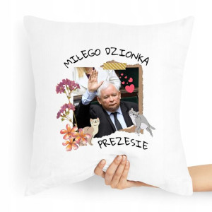 Poduszka Prezesa Pis Kaczyński Miłego Dzionka