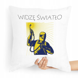 Poduszka Super Prezent Dla Spawacza Widzę Światło