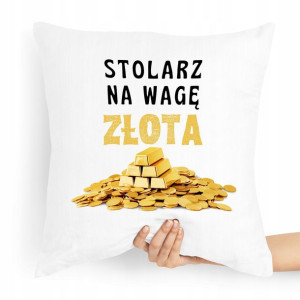 Poduszka Super Prezent Dla Stolarza Na Wage Złota