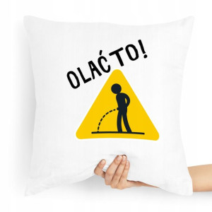Poduszka Zabawny Prezent Olać To