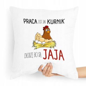 Poduszka Zabawny Prezent Praca Jest Jak Kurnik