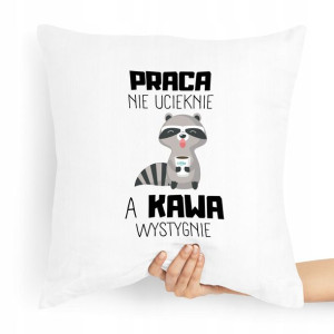 Poduszka Zabawny Prezent Praca Nie Ucieknie
