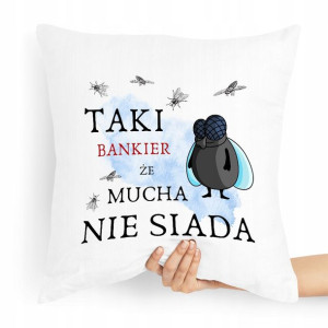 Prezent Poduszka Dla Bankiera Mucha Nie Siada