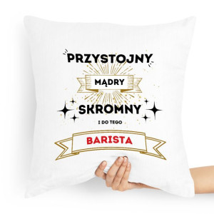 Prezent Poduszka Dla Baristy Przystojny Mądry