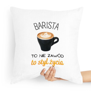 Prezent Poduszka Dla Baristy To Styl Życia