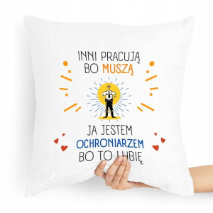 Prezent Poduszka Dla Ochroniarza Stróż Bo Muszą