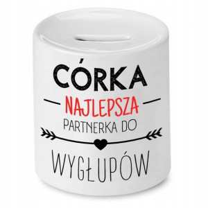 Skarbonka Córki Najlepsza Partnerka Do Wygłupów