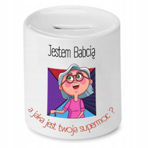 Skarbonka Dla Babci Jestem Babcią A Twoja Supermoc