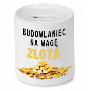 Skarbonka Dla Budowlańca Na Wagę Złota Prezent