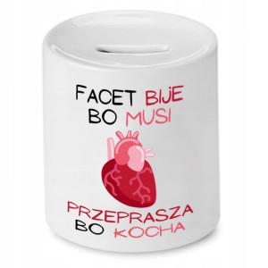 Skarbonka Dla Chłopaka Facet Bije Bo Musi