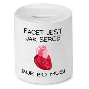 Skarbonka Dla Chłopaka Facet Jest Jak Serce