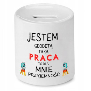 Skarbonka Dla Geodety Jestem Geodetą Prezent