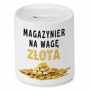 Skarbonka Dla Magazyniera Magazynier Na Wagę Złota
