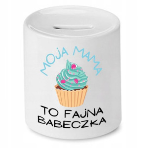 Skarbonka Dla Mamy Matki To Fajna Babeczka