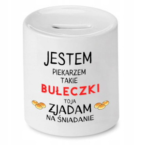 Skarbonka Dla Piekarza Jestem Piekarzem Prezent