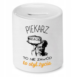 Skarbonka Dla Piekarza To Styl Życia Prezent