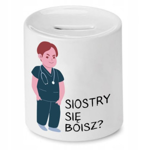 Skarbonka Dla Pielęgniarki Siostry Się Boisz