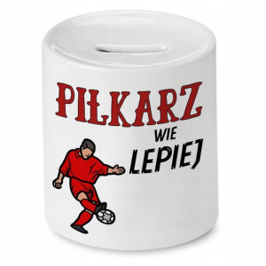 Skarbonka Dla Piłkarza Piłkarz Wie Lepiej Prezent