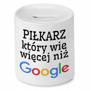 Skarbonka Dla Piłkarza Wie Więcej Niż Google