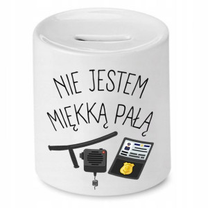 Skarbonka Dla Policjanta Nie Jestem Miękką Pałą