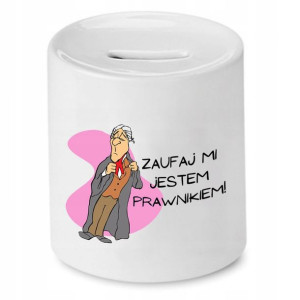 Skarbonka Dla Prawnika Zaufaj Mi Jestem Prezent