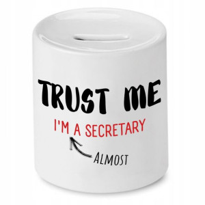 Skarbonka Dla Sekretarki Trust Me I'm Secretary