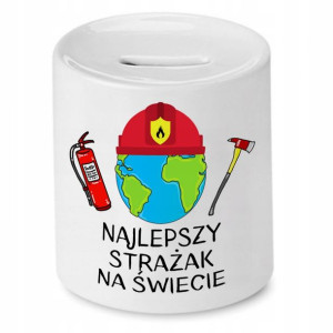 Skarbonka Dla Strażaka Najlepszy Na Świecie