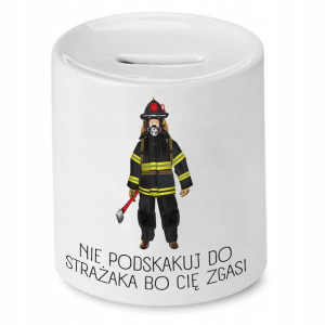 Skarbonka Dla Strażaka Nie Podskakuj Do Strażaka