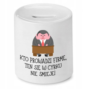 Skarbonka Dla Szefa W Cyrku Się Nie Śmieje