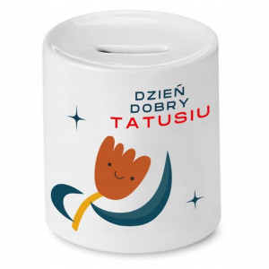 Skarbonka Dla Taty Dzień Dobry Tatusiu Prezent