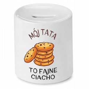Skarbonka Dla Taty Mój Tata To Fajne Ciacho