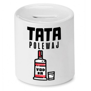 Skarbonka Dla Taty Tata Polewaj Prezent