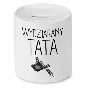 Skarbonka Dla Taty Wydziarany Tata Prezent