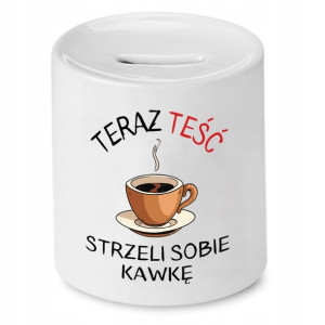 Skarbonka Dla Teścia Strzeli Sobie Kawkę Prezent