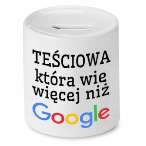 Skarbonka Dla Teściowej Wie Więcej Niż Google