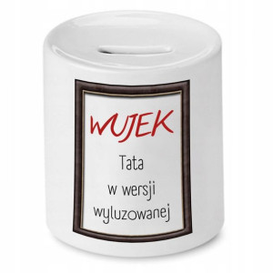 Skarbonka Dla Wujka Tata W Wersji Wyluzowanej